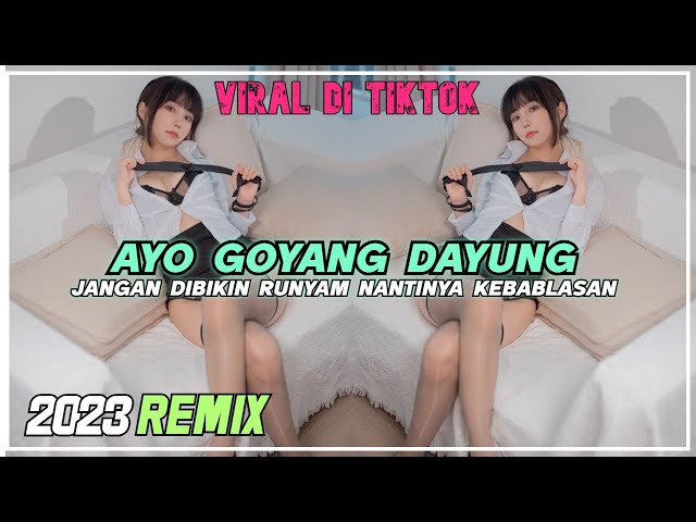 DJ GENK - AYO GOYANG DAYUNG | JANGAN DIBIKIN RUNYAM NANTINYA KEBABLASAN | VIRAL 2023 class=