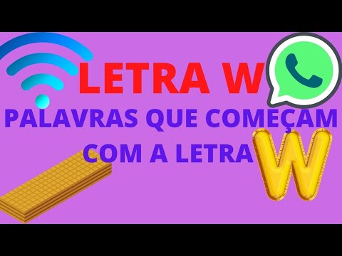 LETRA W/PALAVRAS QUE COMEÇAM COM A LETRA W.