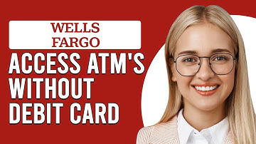 How To Use Atm Without Card Wells Fargo (How To Access Wells Fargo ATM Without A Card)