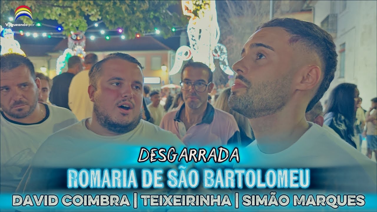 Desgarrada - David Coimbra | Teixeirinha | Simão Marques - São Bartolomeu 2025 - Ponte da Barca