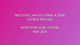 George Michael | Brother Can You Spare a Dime | Symphonica