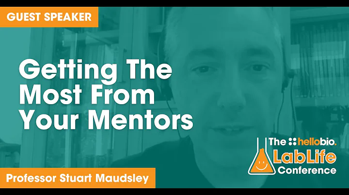 Getting The Most From Your Mentors | The Hello Bio LabLife Conference 2022
