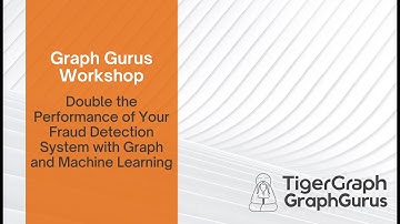 Graph Gurus Workshop: Double the Performance of Your Fraud Detection System with Graph and ML