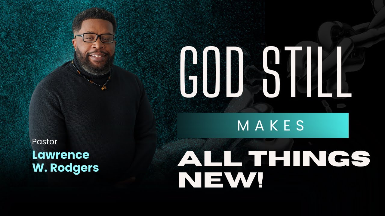 God Still Makes All Things New!