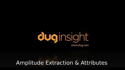 DUG Insight: Amplitude Extraction & Attributes