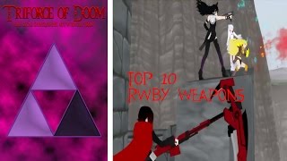 Top Ten RWBY Weapons