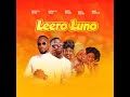 Leero luno official audioprof eli beats ft ressie sasha m walequin celine and passion