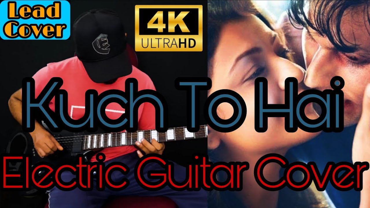 Kuch To Hai Electric Guitar Cover by Shanky Dew | Armaan Malik | Do Lafzon Ki Kahani | 4K