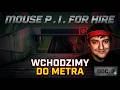 MOUSE P.I. FOR HIRE 🐭 | WCHODZIMY DO METRA! 🎩 ODC.3