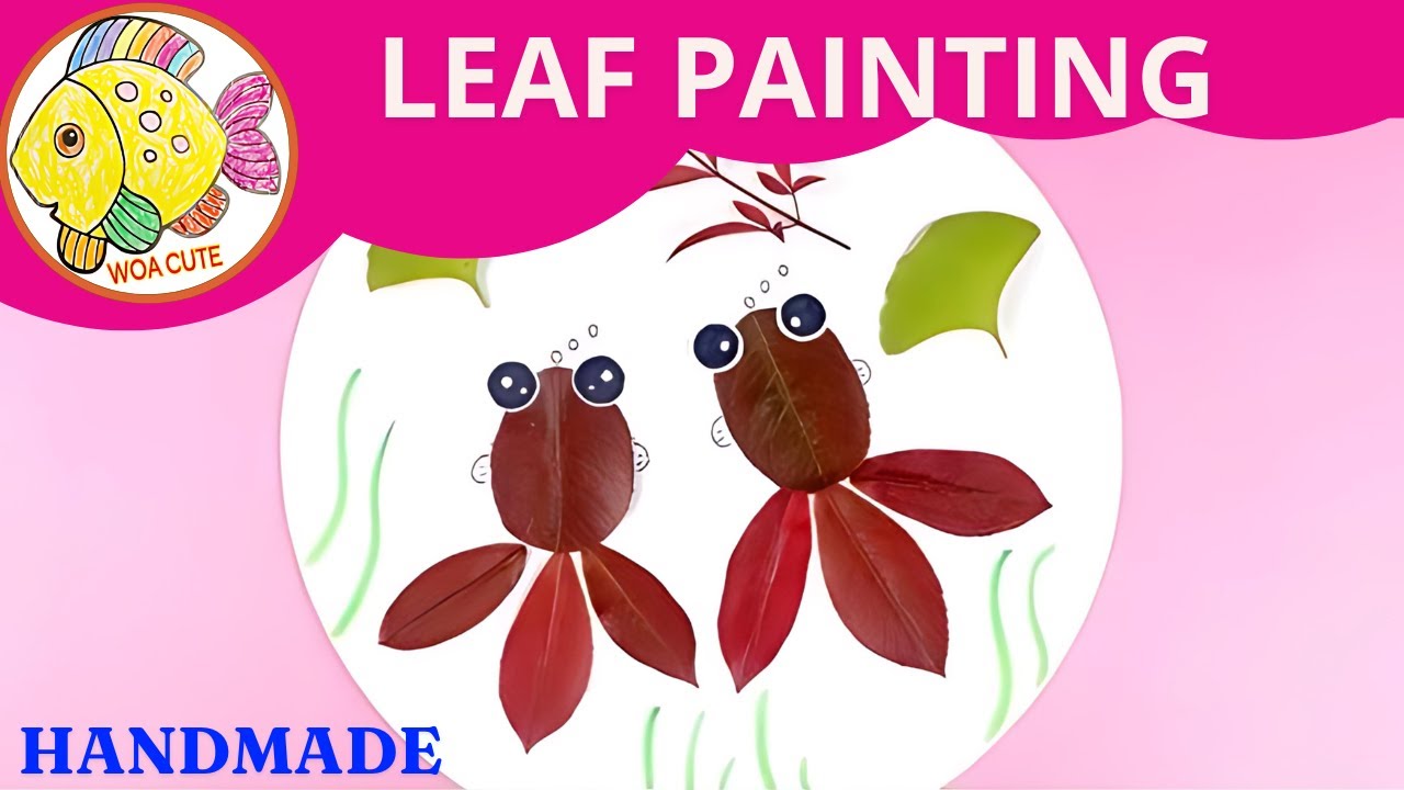LEAF PAINTINGS | CHILDREN'S PAINTINGS | INSTRUCTIONS FOR MAKING FISH FROM LEAVES - WOA CUTE