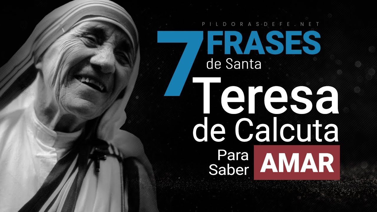 Frases De Madre Teresa De Calcuta Sobre El Amor - Laura Acuña