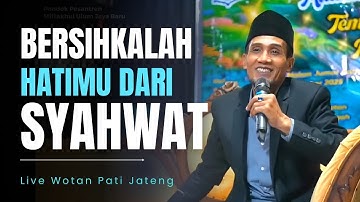 Live Wotan Pati Jateng ( Bersihkanlah Hatimu Dari Syahwat )