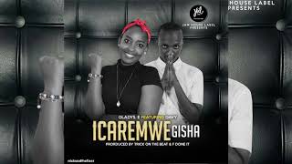 Icaremwe gisha by Gladys E FT Davy  (Official Audio2017)