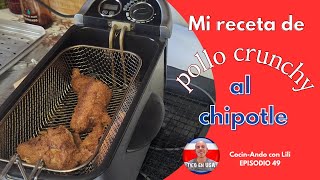 Mi receta de pollo CRUNCHY al chipotle estilo KFC  COCINANDO CON LILI EP. 49