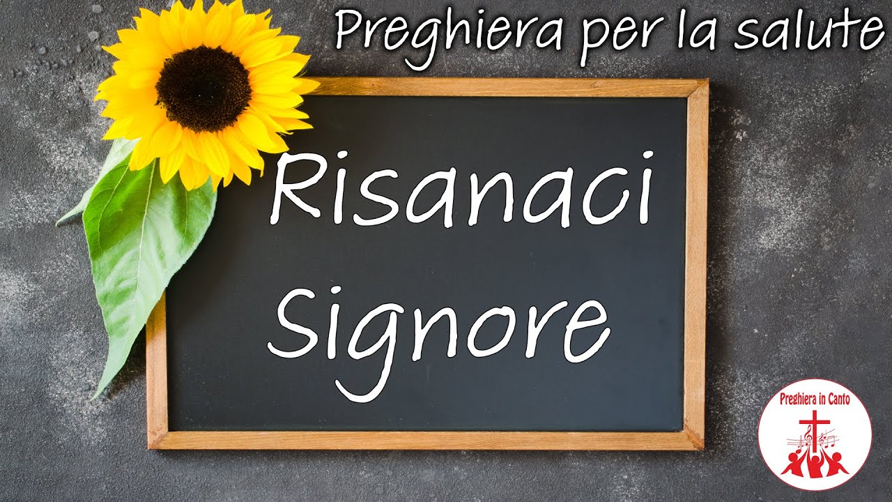 Risanaci Signore - Preghiera per la salute | Preghiera in canto | #