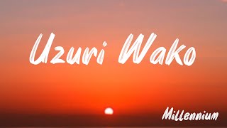 Millennium - Uzuri Wako (  Lyrics Video)