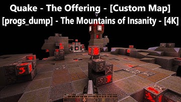 Quake - [progs_dump - Custom Map] - Map: #001 - The Mountains of Insanity - [4K] - [100% Secrets]