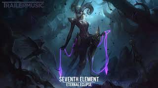 SEVENTH ELEMENT | Eternal Eclipse