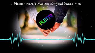 Pletto - Marcia Nuziale (Original Dance Mix)
