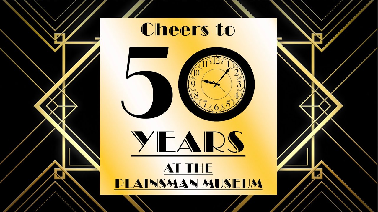 "Cheers to 50 Years at the Plainsman Museum!" | Annual Fundraiser 2026 Special Message