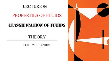 Classification of Fluids | Newtonian | Non-Newtonian Fluids | Properties of Fluids | L6