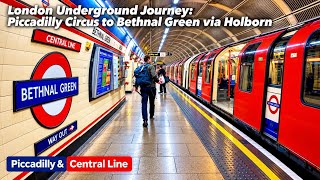 London Underground Journey: Piccadilly Circus to Bethnal Green via Holborn