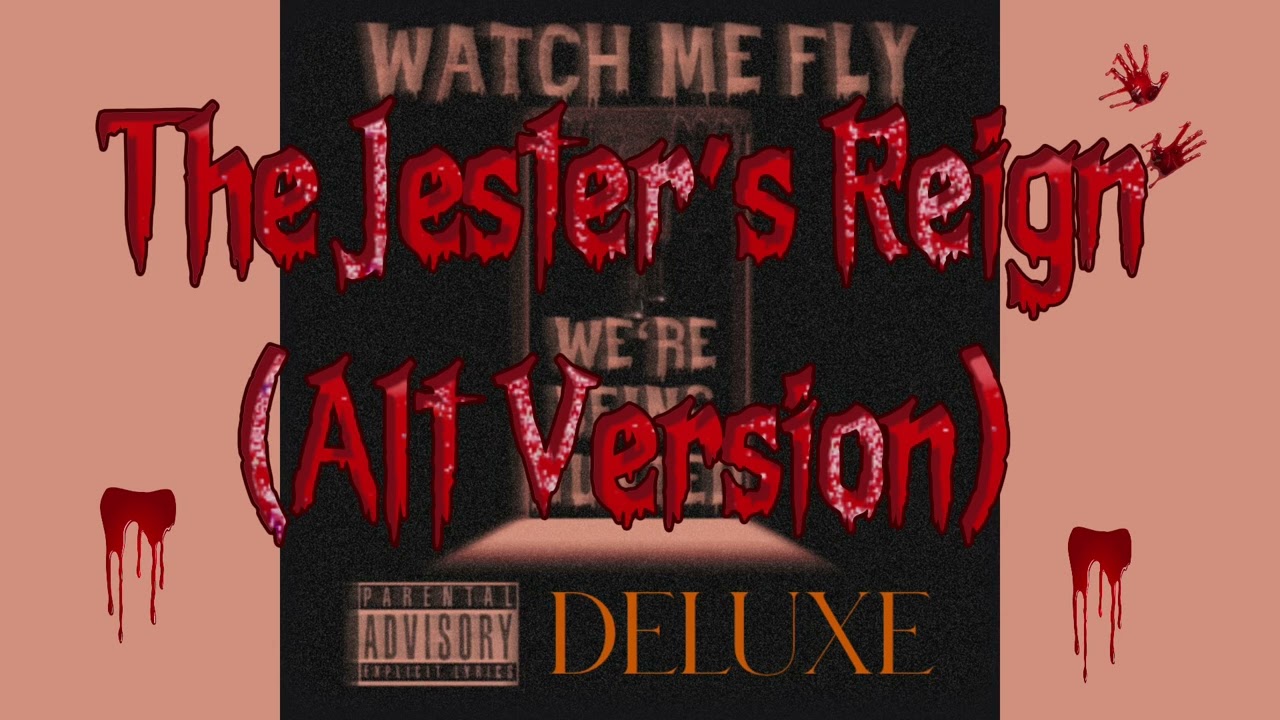 WATCH ME FLY - The Jester’s Reign (Alt Version)