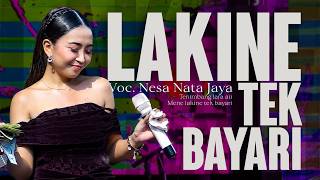 LAKINE TEK BAYARI - NESA NATA JAYA || 'NESA NATA JAYA' TRENDING OF PANTURA LIVE GEBANG - CIREBON