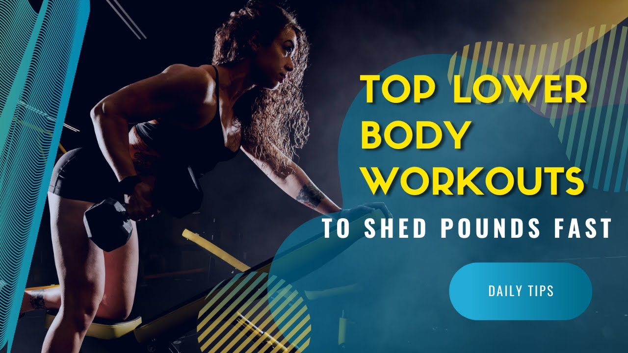Top Lower Body Workouts to Shed Pounds Fast - YouTube