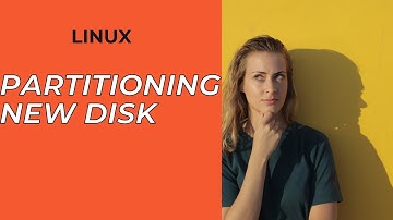 LINUX Partitioning New Disk