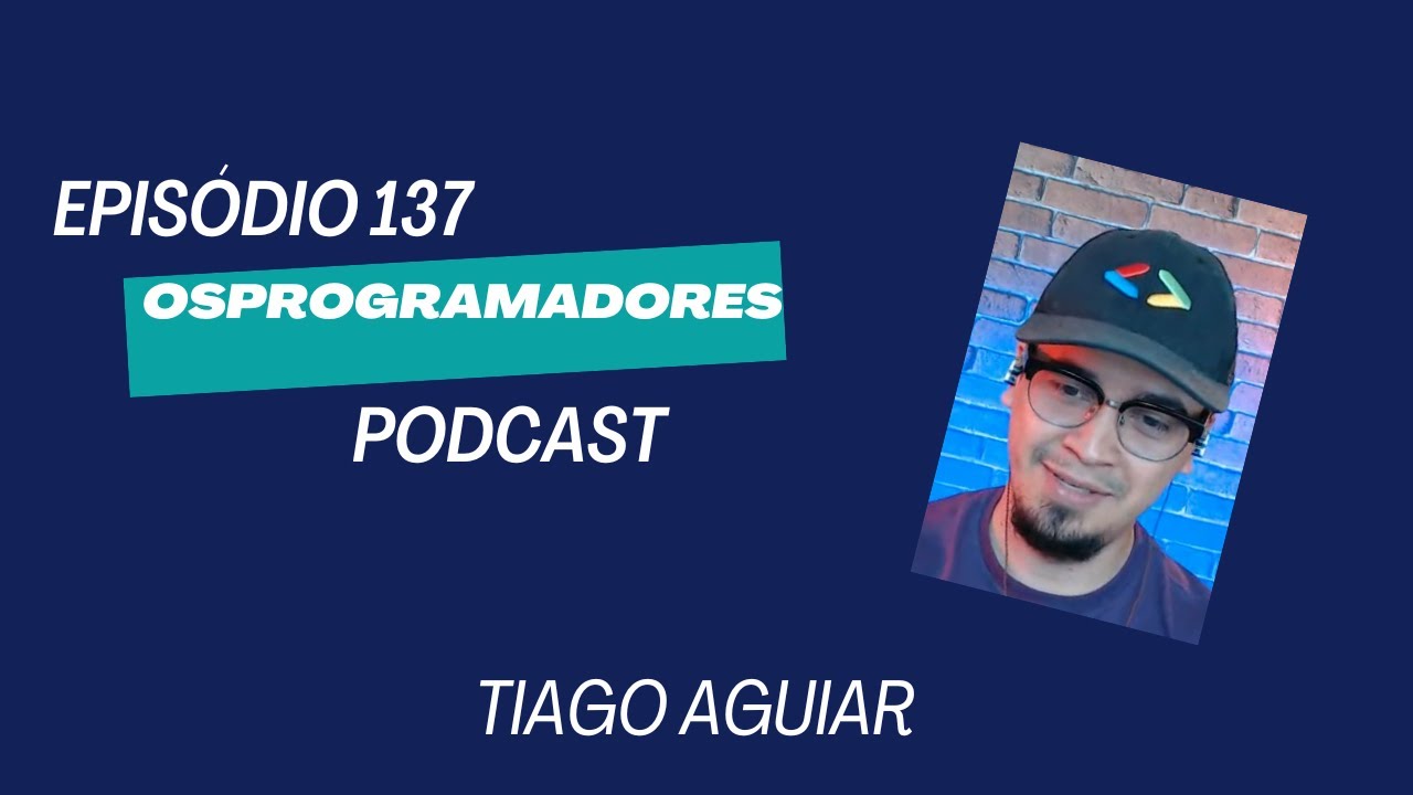 E-137-Tiago Aguiar-Desenvolvedor .NET Sênior @ Olist