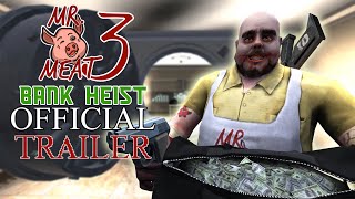MR. MEAT 3: BANK HEIST 🍖🐷 - OFFICIAL TRAILER  ( FanMade )