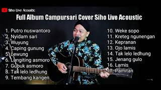 FULL ALBUM CAMPURSARI   COVER SIHO LIVE ACOUSTIC