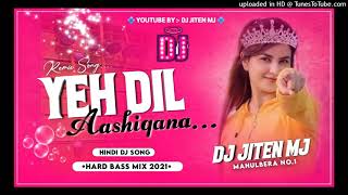 Yeh Dil Aashiqana (100 % Dj Mihir Style) Dj Jiten Mahulbera °^° Khatra Style Dj Song ?