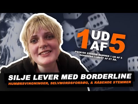 Silje lever med Borderline | Borderline personlighedsforstyrrelse | 1 ud af 5