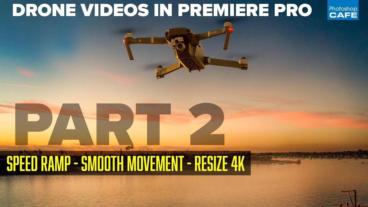Premiere Pro + Drones #2: Speed ramp - smoothen movement, resize 4k video