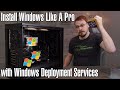 Install Windows like a PRO! Windows Deployment Services Tutorial