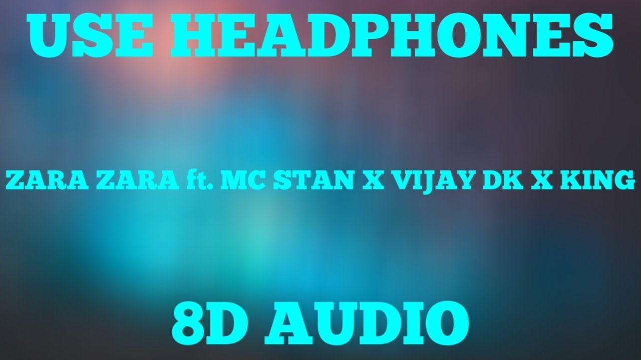 ZARA ZARA ft. MC STΔN X VIJAY DK X King | 8D AUDIO | Official 8D Songs