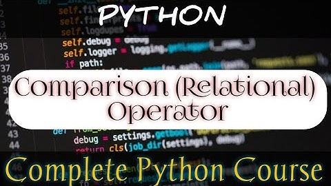 comparison or relational operator