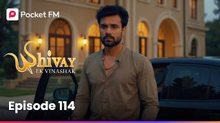Episode 114 | Shivay | Pocket FM