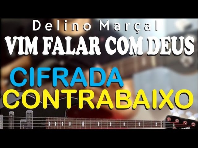 Cifra Club - Delino Marçal - Vim Falar Com Deus