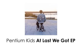 [Full Album] Pentium Kids (펜티엄 키즈) EP 'At Last We Got EP'