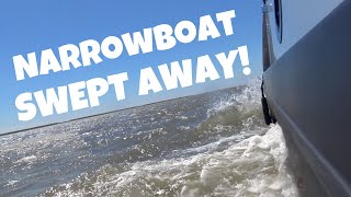 Narrow Escapes! Narrowboat SWEPT AWAY! Averting a Flood Tide Boating Disaster!  Ep. 57