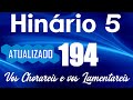 HINO 194- Vós Chorareis e Vos Lamentareis - HINÁRIO 5 - ATUALIZADO! @severinojoaquimdasilva-oficial