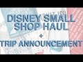 Disney Small Shop Haul + Trip Announcement | Planner Stickers, Magical Makers &amp; more!
