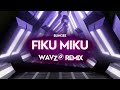 BUNGEE FIKU MIKU WAVZO REMIX