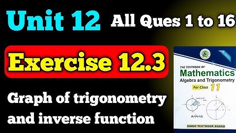 Exercise 12.3 unit 12 Graph of Trigonometry and inverse function class 11 new mathematics book
