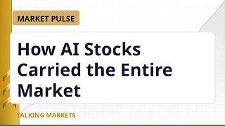 How AI Stocks Carried the Entire Market This Week