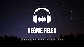 Değme Felek - Psychedelic Rock Cover - Melankolik Cover Arabesk