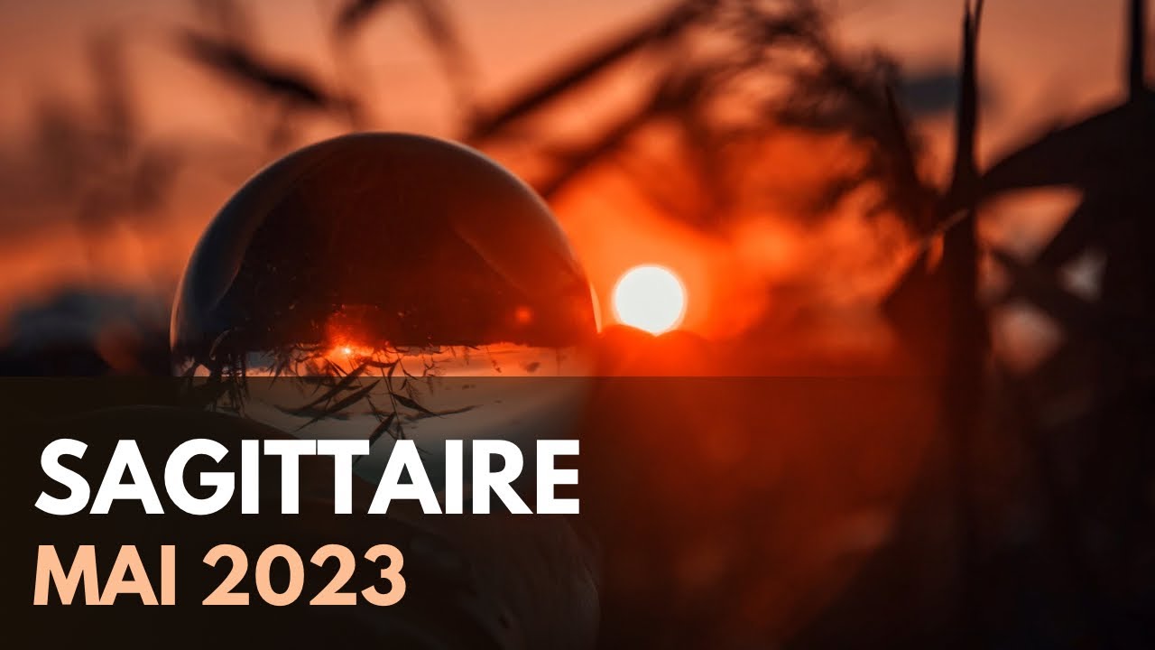 Horoscope Mai 2023 Sagittaire